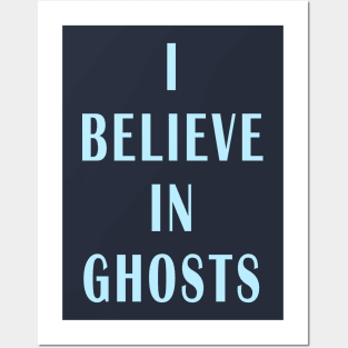 I Believe in Ghosts Posters and Art